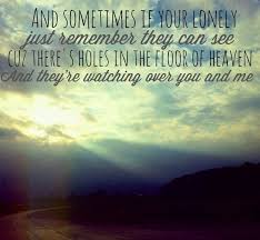 I Know Your Watching Over Me And Proud Of My Strength And Accomplishments In Your Name Grandpa Keep Me Safe Thro Safe Quotes Heaven Quotes Country Song Lyrics