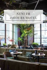 Orientalische Kuche Das Neni Im 25hours Munchen Restaurant Munchen Munchen Hotel Munchen