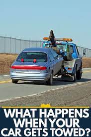 What Happens When Your Car Gets Towed Towing Flatbed Towing Tow Truck