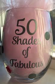 50th Birthday Gift 50 Shades 50 Shades Of Fabulous Wine Glass Stemles 50th Birthday Decorations 50th Birthday Gifts For Woman 50th Birthday Party For Women