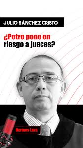 ¿Petro pone en riesgo a jueces?