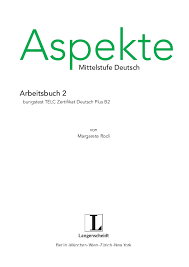 Schreiben sie nun selbst einen brief! Pdf Aspekte Mittelstufe Deutsch Arbeitsbuch 2 Ubungstest Telc Zertifikat Deutsch Plus B2 Vik Vik Academia Edu