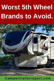 So, keep reading to learn from rv owners and mechanics what brands to avoid and why! Worst 5th Wheel Brands To Avoid Toy Hauler 5th Wheels 5th Wheel Toy Hauler