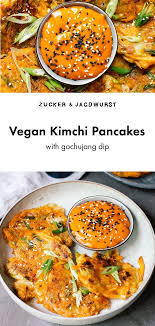 Vegan Kimchi Pancakes With Gochujang Dip Recipe Vegan Kimchi Vegan Korean Food Kimchi Pancake