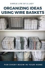 Best Ways To Use Wire Baskets For Storage In The Home Simple Life Of A Lady Wire Baskets Small Storage Basket Storage Baskets