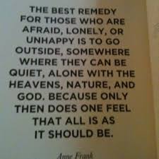 The answer is that otto did. A Quote From Anne Frank I Am Only At Peace When I Am In Nature Wonderful Words Wise Words Quotable Quotes
