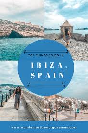 Top Things To Do In Ibiza Spain Spain Ibiza Espana Spain Travel Things To Go In Ibiza Ibiza Travel Guide Evissa Ibiza Tr Ibiza Travel Ibiza Spain Ibiza