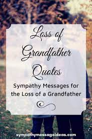 Rest in peace messages and rip quotes to help you in expressing your feelings for the loss. 47 Of The Most Heartbreaking Loss Of Grandfather Quotes Sympathy Card Messages