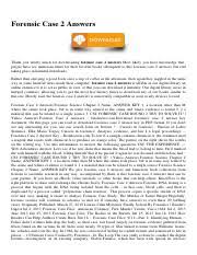 There are some methods for this, which use technology. Forensic Case 2 Answers 1 Pdf Forensic Case 2 Answers Thank You Utterly Much For Downloading Forensic Case 2 Answers Most Likely You Have Knowledge Course Hero