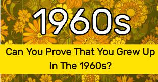 This post was created by a member of the buzzfeed commun. Can You Prove That You Grew Up In The 1960s Quizpug