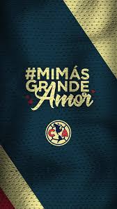 Mi Mas Grande Amor Club De Futbol America Club America America Equipo