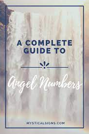 Angel Number Meanings A Complete Guide To Understand The Messages And Meanings Angel Numbers Angel Number Meanings Number Meanings