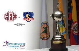 Copa libertadores feminina or taça libertadores feminina). La Copa Libertadores Femenina 2015 Llega A Su Fin Ferroviaria Y Colo Colo Van Por El Cetro Conmebol