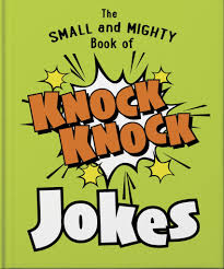 Small and Mighty Book of Knock Knock Jokes Who's There? - Unity Books ·  Unity Books