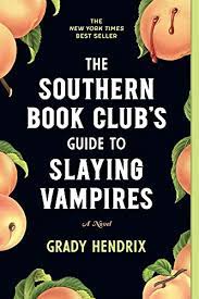 We read books quarterly, and each quarter has a theme. The Southern Book Club S Guide To Slaying Vampires A Novel Kindle Edition By Hendrix Grady Mystery Thriller Suspense Kindle Ebooks Amazon Com