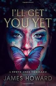 Book I'll get you yet (a Steve Ashe Thriller) James Howard