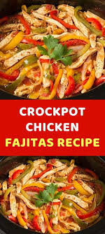 Crockpot Chicken Fajitas Recipe Fajita Recipe Chicken Fajita Recipe Chicken Fajitas Crockpot