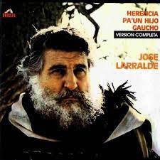 Con mi sangre de hoy. Jose Larralde Herencia Pa Un Hijo Gaucho Version Completa Lyrics And Tracklist Genius