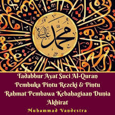 1) amalkan dibaca ayat ini apabila masuk dan keluar duit. Tadabbur Ayat Suci Al Quran Pembuka Pintu Rezeki Pintu Rahmat Pembawa Kebahagiaan Dunia Akhirat Audiobook By Muhammad Vandestra 9781982712532 Rakuten Kobo Malaysia