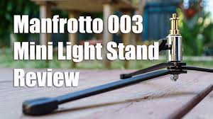 Manfrotto 003 Mini Light Stand Review A Real Hidden Gem Youtube