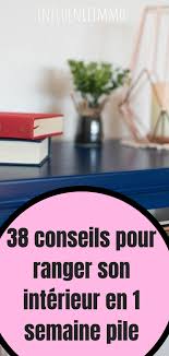 38 Conseils Parfait Pour Ranger Votre Maison En 7 Jours Rangement Conseils De Nettoyage Et Astuce Rangement