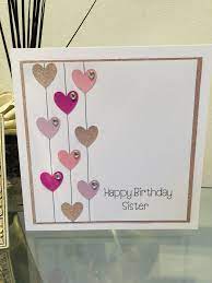 The dilemma is always coming up with ideas that you can adjust and make with your own personal. Handmade Birthday Card For A Sister Sister Birthday Card Handmade Birthday Cards Birthday Cards