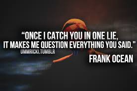 Everything You Said Was A Lie Quotes Quotesgram