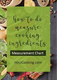 Cooking Measurement Chart How To Measure Food Hinz Cooking