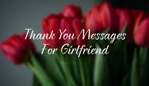Check spelling or type a new query. Thank You Messages For Girlfriend 2021