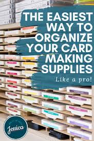 And while you certainly can dive into the world of card making with nothing more than a pair of scissors, some construction paper and a bottle of white. It S Time To Get Organized Card Making Supplies Craft Room Cheap Craft Supplies
