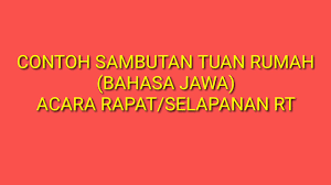 Arisan pertama keluarga besar pa manna tahun. Naskah Pidato Sambutan Tuan Rumah Acara Rt Bahasa Jawa Youtube