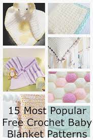Pull out your hooks and find that motivation. 15 Most Popular Free Crochet Baby Blanket Patterns Crochet Patterns How To Stitches Guides And More