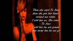.te amo, te amo she says to me, i hear the pain in her voice then we danced underneath the rihanna. Rihanna Te Amo Lyrics Youtube
