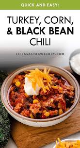 Turkey Corn And Black Bean Chili Video Life As A Strawberry Recipe In 2020 Chili Recipe Turkey Black Bean Chili No Bean Chili