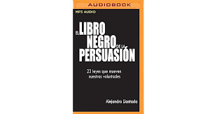 Margolin el libro negro del comunismo: El Libro Negro De La Persuasion 23 Leyes Que Mueven Nuestras Voluntades By Alejandro Llantada Toscano