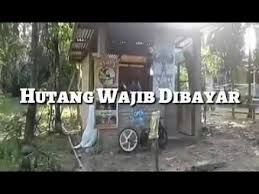 Barangsiapa yang mati dalam keadaan masih memiliki hutang satu dinar atau satu dirham, maka hutang tersebut akan dilunasi dengan kebaikannya (di hari kiamat nanti) karena di. Hutang Wajib Dibayar Youtube