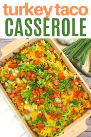 This Easy Turkey Taco Casserole Recipe Saves Our Weeknight Dinners Recipe Ground Turkey Recipes Healthy Turkey Casserole Recipe Ground Turkey Recipes Easy