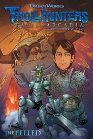 Browse & discover thousands of childrens book titles, for less. Trollhunters Tales Of Arcadia The Felled Del Toro Guillermo Hamilton Richard Green Timothy Lozano Omar Delgado Edgar Amazon De Bucher
