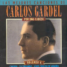 Carlos gardel las canciones por una cabeza. Las Mejores Canciones De Carlos Gardel Volumen 4 Por Una Cabeza Tango Info