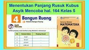 Jawaban matematika kelas 5 halaman 164. Asyik Mencoba Hal 164 Menentukan Panjang Rusuk Kubus Senang Belajar Matematika Kelas 5 Bab 4 Youtube
