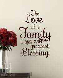 Two distinct ideas are present. The Love Of A Family Is Life S Greatest Blessing