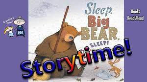 Storytime Sleep Big Bear Sleep Read Aloud Story Time Bedtime Sto Sleep Book Activities Sleep Book Read Aloud