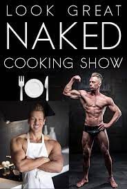 Naked cooking show