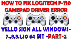 How To Fix Logitech F710 Wireless Gamepad Driver Error Yellow Sign W 64 Bit Part 2 2017 Hd Youtube