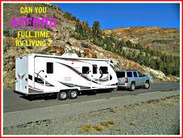Can you live in a travel trailer. Can You Afford To Live Full Time In An Rv Toughnickel