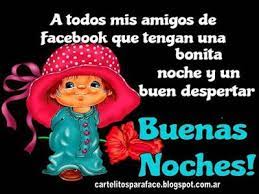 Frases Cartelitos Para Face Buenas Noches A Todos Mis Amigos Del Flirt Text Messages Girlfriend Humor Humor