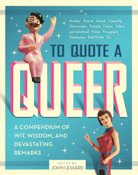 Discover and share devastating quotes. To Quote A Queer A Compendium Of Quips Quotes And Devastating Remarks A Compendium Of Wit Wisdom And Devastating Remarks Amazon Co Uk John Lessard 9781594742231 Books