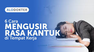 Cara agar tidak ngantuk satu ini memang paling mendasar, namun hasilnya sudah terbukti. Cara Menghilangkan Ngantuk Dan Lelah Di Tempat Kerja Alodokter