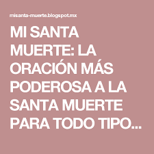 Mi Santa Muerte La Oracion Mas Poderosa A La Santa Muerte Para Todo Tipo De Problemas Santa Muerte Libro De La Sabiduria Oraciones