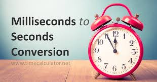 Milliseconds To Seconds Conversion Ms To Sec